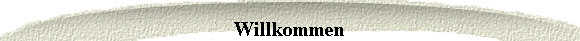  Willkommen 